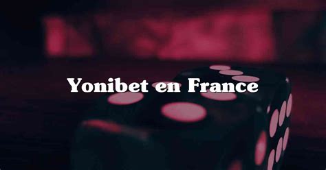 yonibet en france,Yonibet 